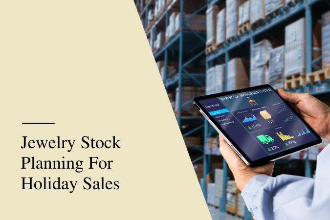 Jewelry Stock Planning For Holiday Sales