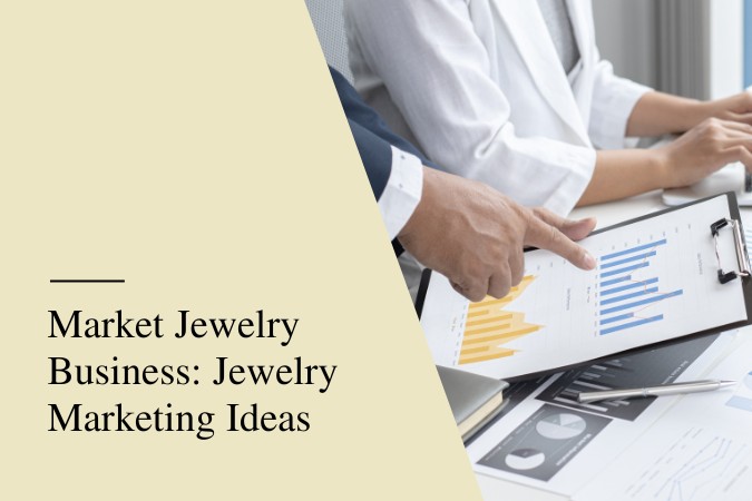 Market Jewelry Business Jewelry Marketing Ideas