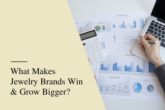 What Makes Jewelry Brands Win & Grow Bigger