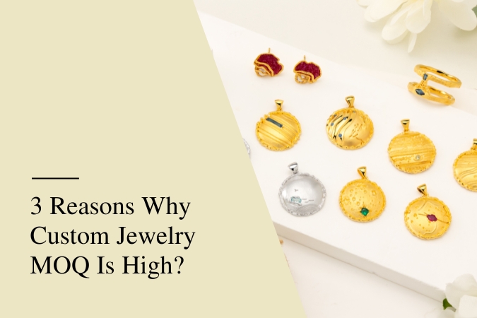 3 Reasons Why Custom Jewelry Manufacturer Set High MOQs - Nendine